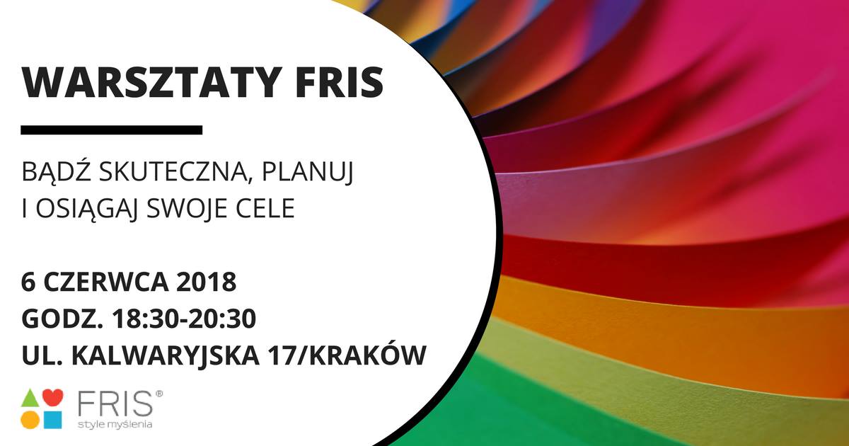 Bądź skuteczna, planuj i osiągaj swoje cele-warsztaty FRIS